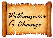 Willingness To Change